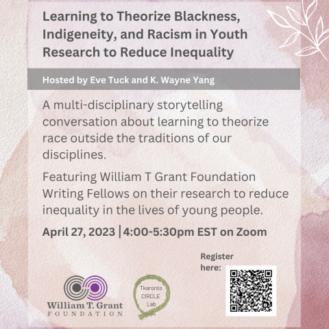 “Learning to Theorize Blackness, Indigeneity, and Racism in Youth Research to Reduce Inequality” 