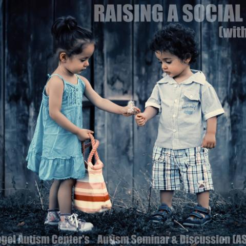 Raising a social child (with autism)